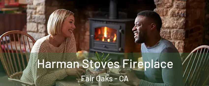 Harman Stoves Fireplace Fair Oaks - CA