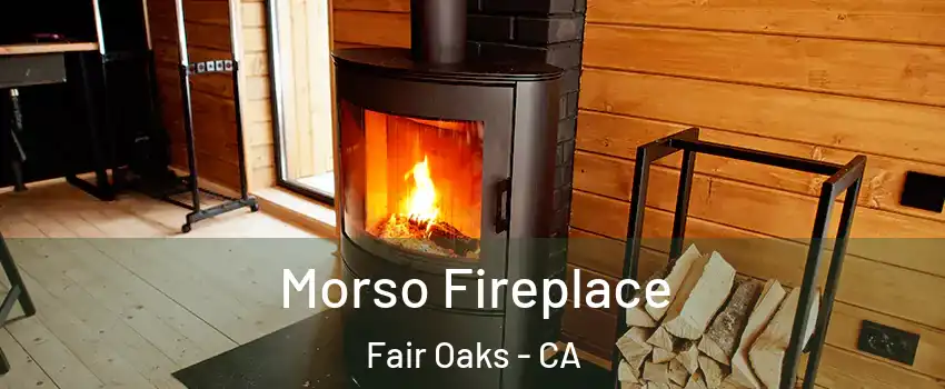  Morso Fireplace Fair Oaks - CA
